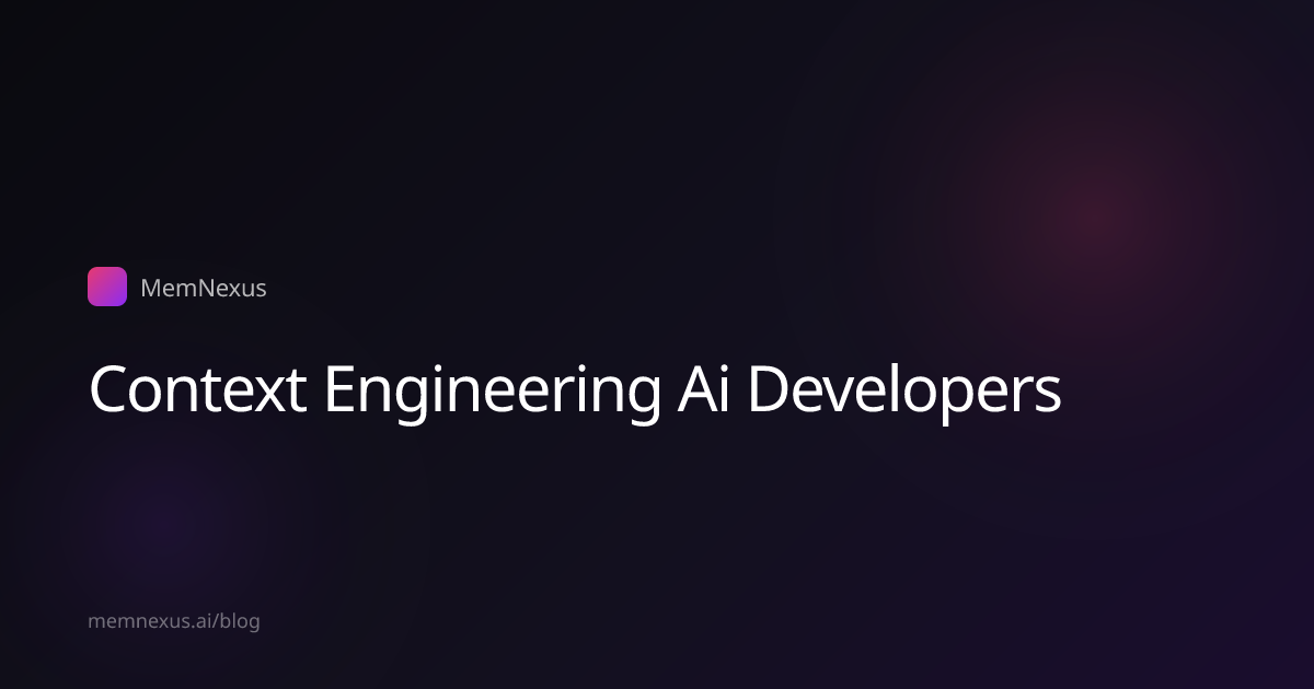 Context Engineering: The Developer Skill That Makes AI Actually Useful ...