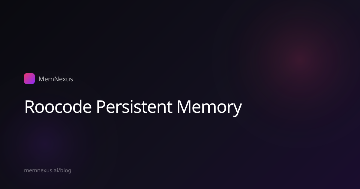 RooCode Memory: Persistent Context Across Sessions in VS Code | MemNexus